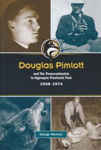 Douglas Pimlott and the Preservationists in Algonquin Park 1958-1974