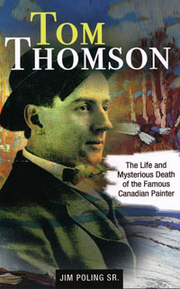 Tom Thomson, The Life and Mysterious Death of the Famous Canadian Painter