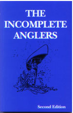 OUT of PRINT/UNAVAILABLE  The Incomplete Anglers