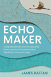 Echo Maker