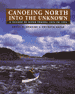 Canoeing North Into the Unknown